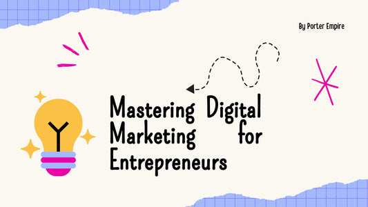 Mastering Digital Marketing for Entrepreneurs- E-Book